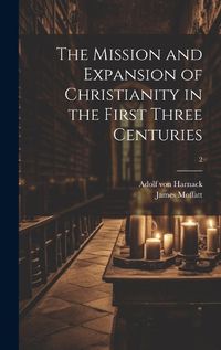 Cover image for The Mission and Expansion of Christianity in the First Three Centuries; 2