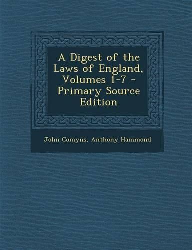 Cover image for A Digest of the Laws of England, Volumes 1-7