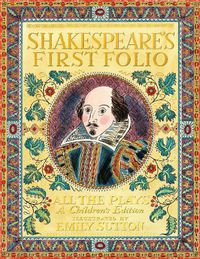 Cover image for Shakespeare's First Folio: All The Plays: A Children's Edition Special Limited Edition