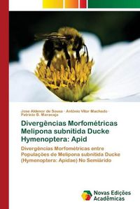 Cover image for Divergencias Morfometricas Melipona subnitida Ducke Hymenoptera: Apid