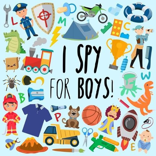 Cover image for I Spy - For Boys!: A Fun Guessing Game for 3-5 Year Olds