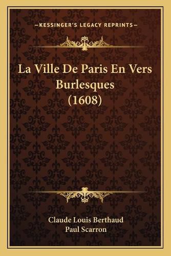 La Ville de Paris En Vers Burlesques (1608)