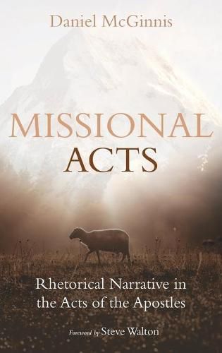 Missional Acts: Rhetorical Narrative in the Acts of the Apostles