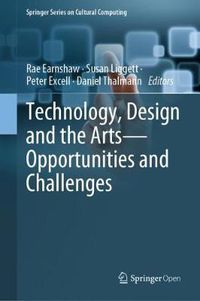 Cover image for Technology, Design and the Arts - Opportunities and Challenges