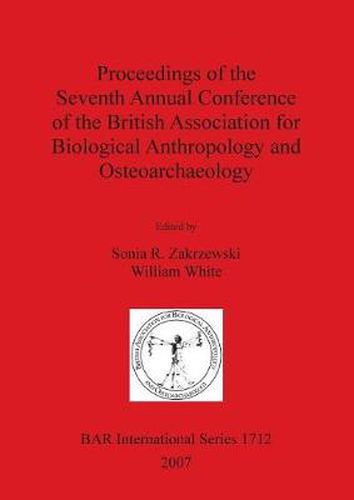 Cover image for Proceedings of the Seventh Annual Conference of the British Association for Biological Anthropology and Osteoarchaeology