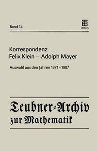 Cover image for Korrespondenz Felix Klein -- Adolph Mayer: Auswahl Aus Den Jahren 1871 - 1907