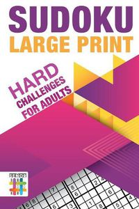 Cover image for Sudoku Large Print Hard Challenges for Adults