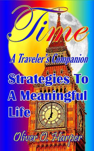 Cover image for TIME: A Traveler's Companion: Strategies To A Meaningful Life