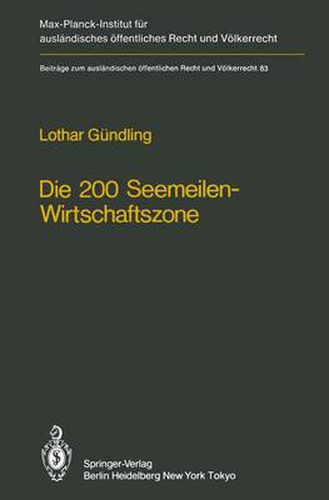 Cover image for Die 200 Seemeilen-Wirtschaftszone / The 200 Mile Economic Zone: Entstehung eines neuen Regimes des Meeresvoelkerrechts