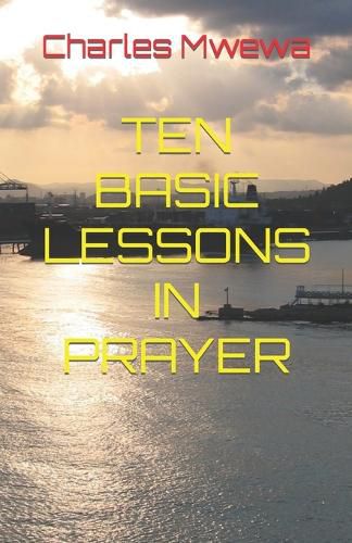 Cover image for Ten Basic Lessons in Prayer
