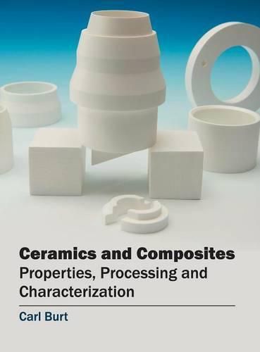 Cover image for Ceramics and Composites: Properties, Processing and Characterization