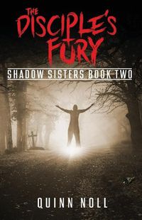 Cover image for The Disciple's Fury: Shadow Sisters Book Two