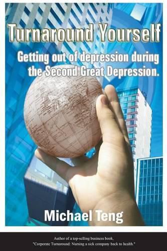 Cover image for Turnaround Yourself: Getting out of depression duirng the Second Great Depression