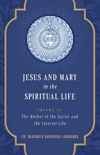 Jesus and Mary in the Spiritual Life Volume 2