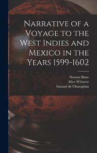 Cover image for Narrative of a Voyage to the West Indies and Mexico in the Years 1599-1602