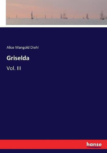 Griselda: Vol. III