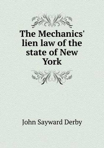 Cover image for The Mechanics' Lien Law of the State of New York