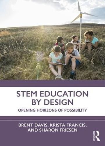 Cover image for STEM Education by Design: Opening Horizons of Possibility