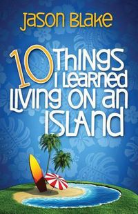 Cover image for 10 Things I Learned Living on an Island