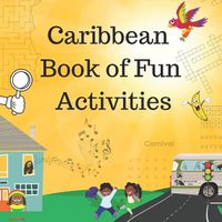 Cover image for Caribbean Book of Fun Activities: Includes puzzles, hink pinks, comprehension tasks, code breakers and much more!