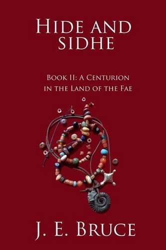 Cover image for Hide and Sidhe: A Centurion in the Land of the Fae