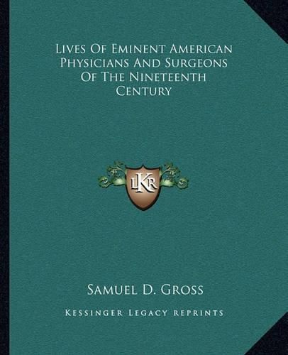 Lives of Eminent American Physicians and Surgeons of the Nineteenth Century