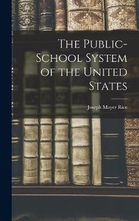 Cover image for The Public-school System of the United States