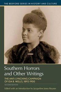 Cover image for Southern Horrors and Other Writings: The Anti-Lynching Campaign of Ida B. Wells, 1892-1900