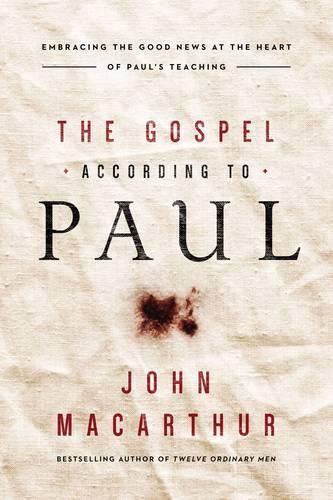 Cover image for The Gospel According to Paul: Embracing the Good News at the Heart of Paul's Teachings