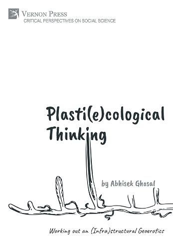 Cover image for Plasti(e)cological Thinking: Working out an (Infra)structural Geoerotics