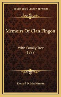 Cover image for Memoirs of Clan Fingon: With Family Tree (1899)