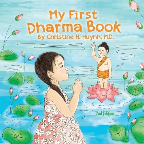 Cover image for My First Dharma Book: A Children's Book on The Five Precepts and Five Mindfulness Trainings In Buddhism. Teaching Kids The Moral Foundation To Succeed In Life.