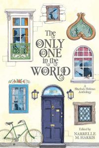 Cover image for The Only One In The World - A Sherlock Holmes Anthology