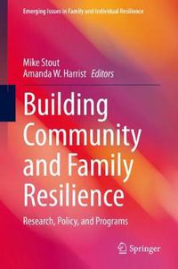 Cover image for Building Community and Family Resilience: Research, Policy, and Programs