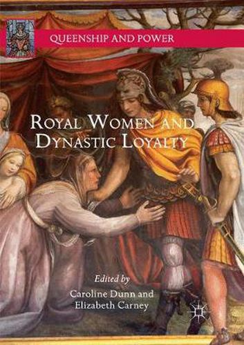 Cover image for Royal Women and Dynastic Loyalty