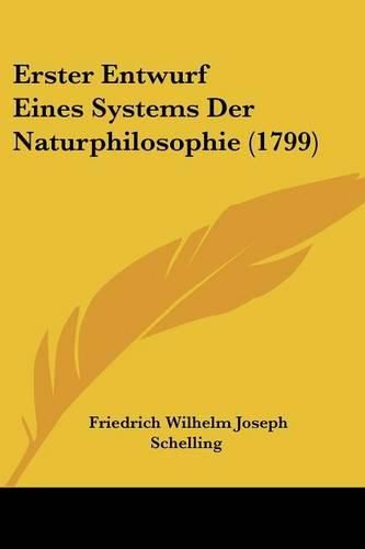 Cover image for Erster Entwurf Eines Systems Der Naturphilosophie (1799)