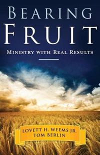 Cover image for Bearing Fruit: Ministry with Real Results