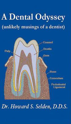 Cover image for A Dental Odyssey: unlikely musings of a dentist