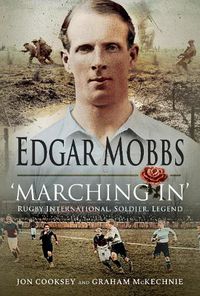 Cover image for Edgar Mobbs: Rugby International, Sportsman, Soldier, Legend