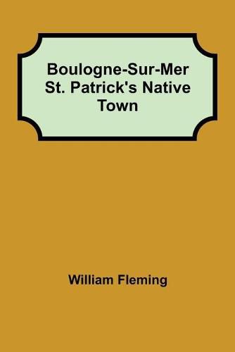 Boulogne-Sur-Mer St. Patrick's Native Town