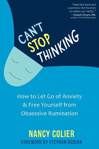 Cover image for Can't Stop Thinking: How to Let Go of Anxiety and Free Yourself from Obsessive Rumination