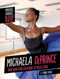 Cover image for Michaela Deprince: From War-Torn Childhood to Ballet Fame