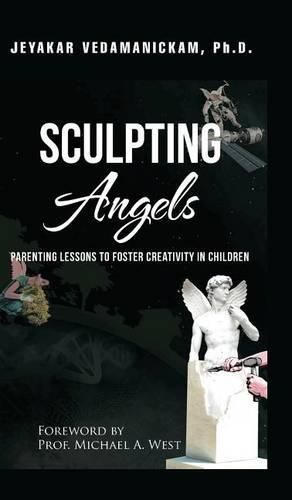 Cover image for Sculpting Angels: Parenting Lessons to Foster Creativity in Children