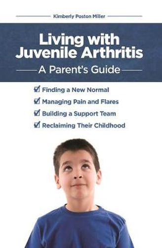 Cover image for Living with Juvenile Arthritis: A Parent's Guide