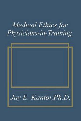 Cover image for Medical Ethics for Physicians-in-Training