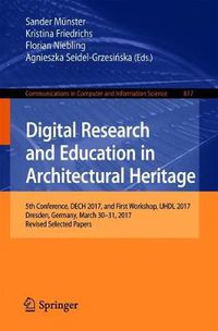 Cover image for Digital Research and Education in Architectural Heritage: 5th Conference, DECH 2017, and First Workshop, UHDL 2017, Dresden, Germany, March 30-31, 2017, Revised Selected Papers