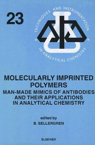 Cover image for Molecularly Imprinted Polymers: Man-Made Mimics of Antibodies and their Application in Analytical Chemistry