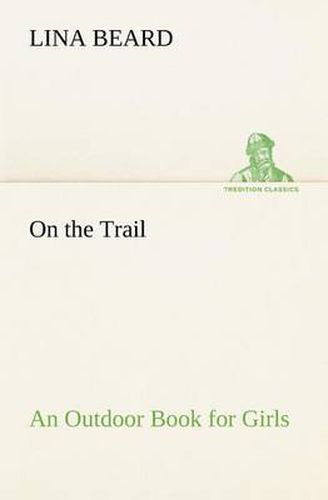 Cover image for On the Trail An Outdoor Book for Girls