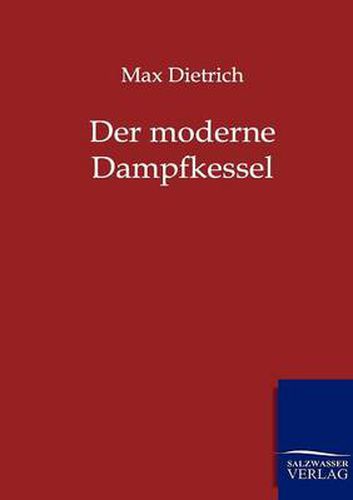 Cover image for Der Moderne Dampfkessel