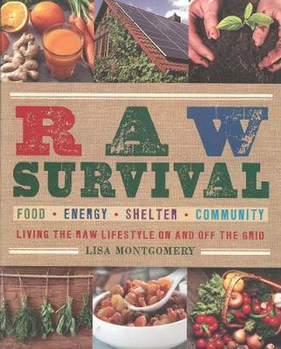 Cover image for Raw Survival: Living the Raw Lifestyle On and Off the Grid